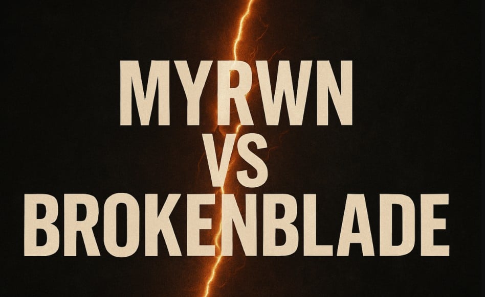 Myrwn vs BrokenBlade