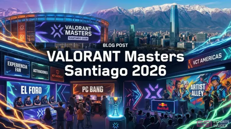 VALORANT Masters Santiago 2026: experiencia fan y activaciones del VCT