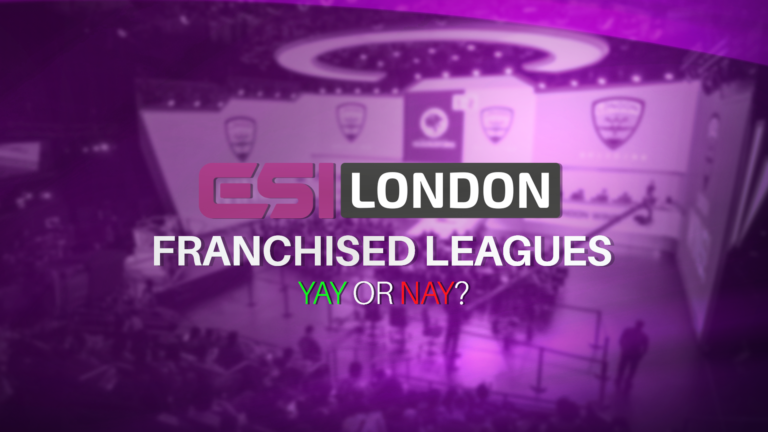 ESI London 2018 Preview: Franchised leagues in esports, yay or nay?