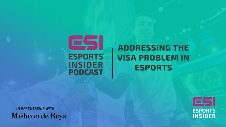 The ESI Podcast: Addressing the visa problem in esports