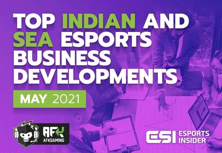 Top Indian and SEA esports business developments in May 2021
