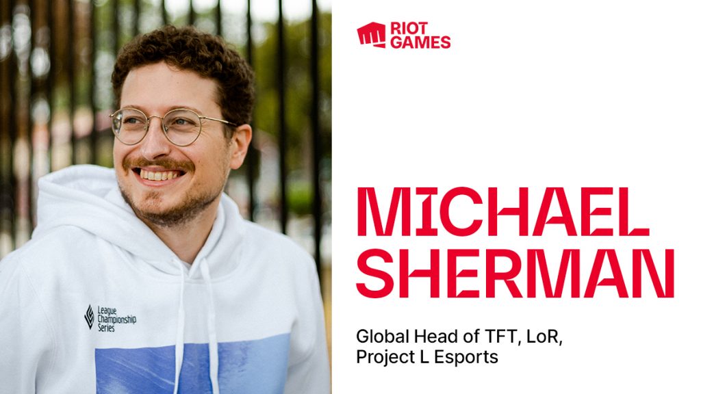 Michael Sherman Riot Games esports