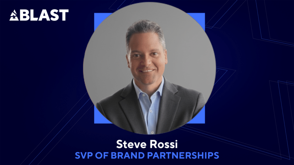 Photo graphic of BLAST Steve Rossi Senior Vice President of Brand Partnerships 2026